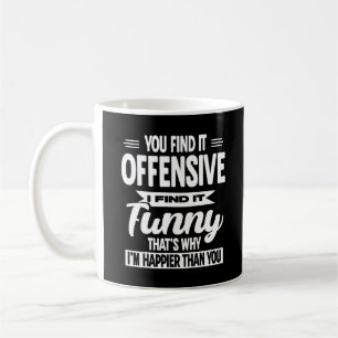 Du Findest Es Beleidigend, Ich Finde Es Lustig Sar Kaffeetasse