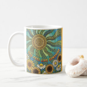Du fühlst dich wie Sonnenschein Foto Kaffeetasse