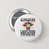 Du gibst deinem Mann Schmetterlinge, die ich mir g Button (Vorne & Hinten)