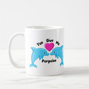 Du gibst mir Porpoise Tasse