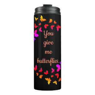 Du gibst mir Schmetterlinge thermale Tumbler-Tasse Thermosbecher
