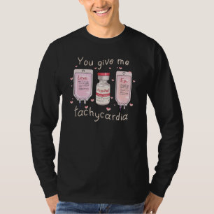 Du gibst mir Tachykardie Intensivstation Krankenpf T-Shirt