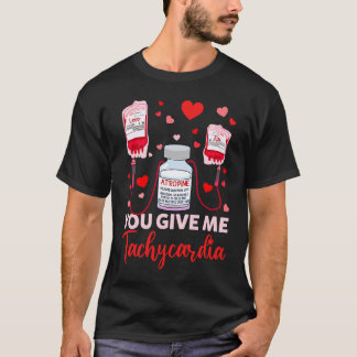 Du gibst mir Tachykardie Intensivstation Krankenpf T-Shirt