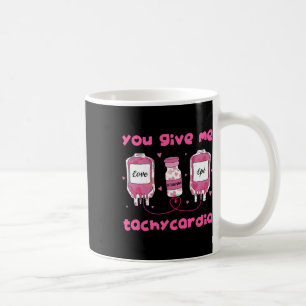Du gibst mir Tachykardie Lustige Rna-Intensivstati Kaffeetasse