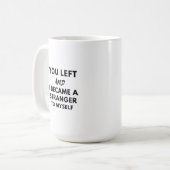 du gingst weg und wurdest kaffeetasse (Vorderseite Links)