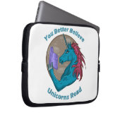Du glaubst besser, dass Unicorns den Buchschlauch Laptopschutzhülle (Vorne Rechts)