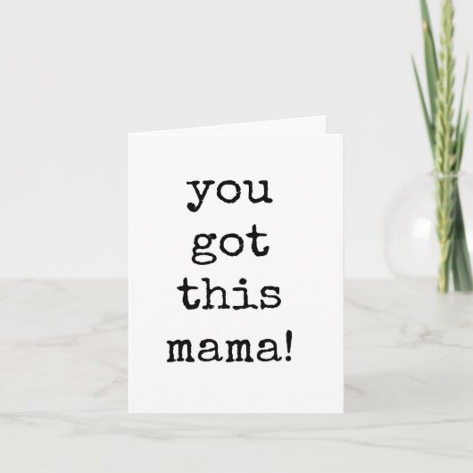 Du Got diese Mama, Maternity Verlass Card Karte (Vorderseite)