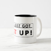 Du Got einfach nur auf! Zweifarbige Tasse (VorderseiteRechts)