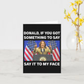 Du Got etwas, um Kamala Harris erste Frau zu sagen Karte (Gelbe Blume)