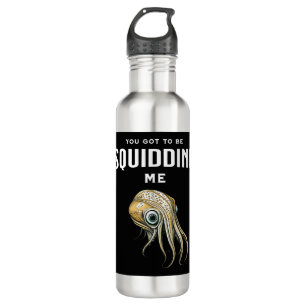 Du Got mich zu Squidding Funny Tintenfisch Puff Edelstahlflasche