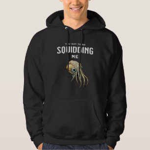 Du Got mich zu Squidding Funny Tintenfisch Puff Hoodie