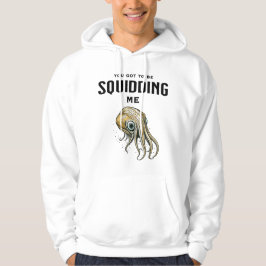 Du Got mich zu Squidding Funny Tintenfisch Puff Hoodie