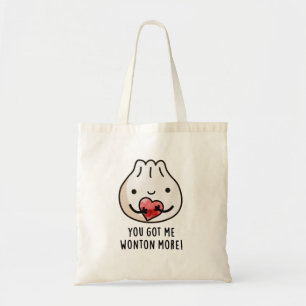 Du Got mir Wonton Mehr Funny Dimsum Pub Tragetasche