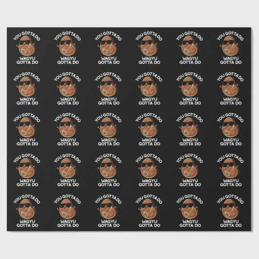 Du Gotta Do Wagyu Gotta Do Steak Puck Dark BG Geschenkpapier (Flach)