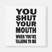 Du hältst den Mund Magnet (Vorne)