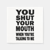 Du hältst den Mund Serviette (Vorderseite)