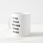 Du hältst dich für Hundegeschenk Kaffeetasse (Vorderseite Links)