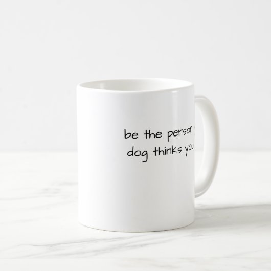 Du hältst dich für Hundegeschenk Kaffeetasse (VorderseiteRechts)