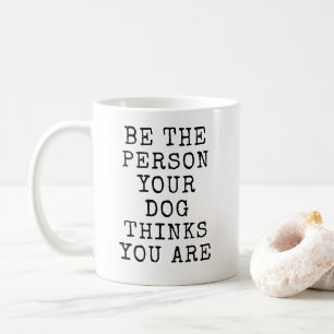Du hältst dich für Hundegeschenk Kaffeetasse