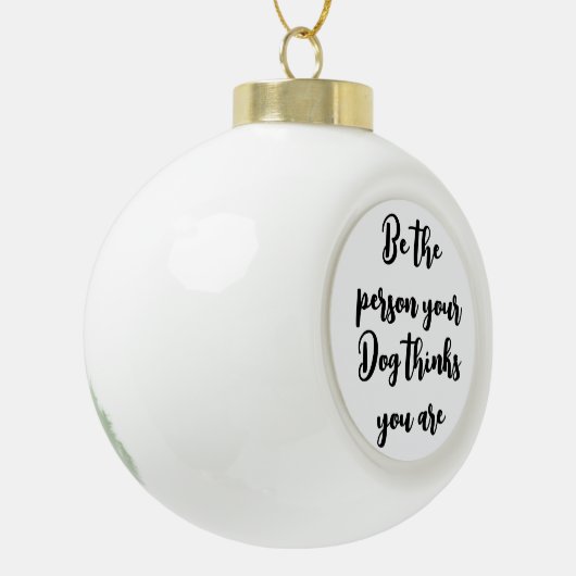 Du hältst dich für Hundegeschenk Keramik Kugel-Ornament (Links)