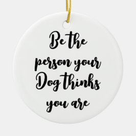 Du hältst dich für Hundegeschenk Keramik Ornament