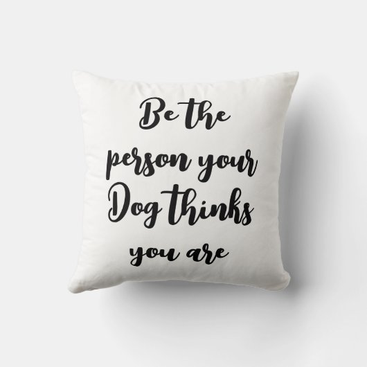 Du hältst dich für Hundegeschenk Kissen (Rückseite)