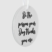 Du hältst dich für Hundegeschenk Ornament (Vorderseite)