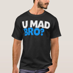 Du hast BO verrückt gemacht? Ich bin noch nicht e T-Shirt
