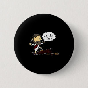 Du hast Bro lustigen Jesus Sprichwort Zitat für Ch Button