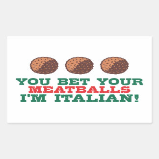 Du hast deine Fleischbällchen, ich bin Italiener Rechteckiger Aufkleber