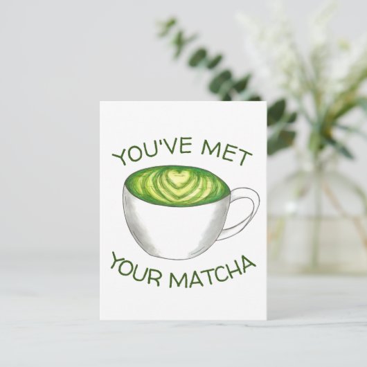 Du hast deine Match Matcha Green Tea Latte Liebe g Postkarte (Stehend Vorderseite)