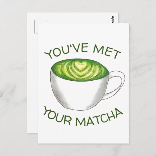 Du hast deine Match Matcha Green Tea Latte Liebe g Postkarte (Vorne/Hinten)