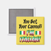 Du hast deinen Cannoli, ich bin Italiener Magnet (Vorderseite/Rückseite)