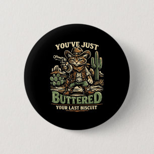 Du hast deinen letzten Keks gebuttert, lustiger Co Button