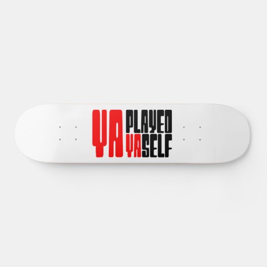 Du hast dich selbst gespielt skateboard (Horizontal)