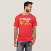 Du hast die Dämpfe Freunde erwischt T-Shirt (Vorne ganz)