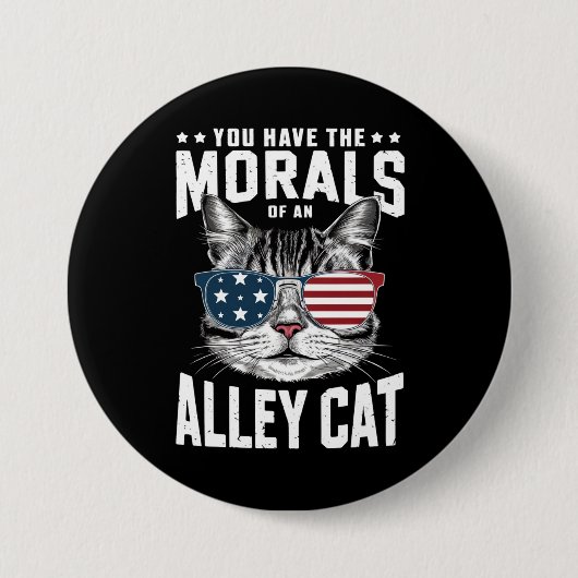 Du hast die Moral eines Witzes mit der Alley Cat Button (Vorderseite)