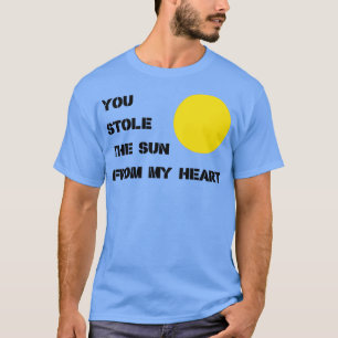 Du hast die Sonne schwarz gestohlen T-Shirt