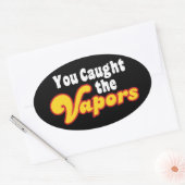 Du hast die Vapors gefangen Ovaler Aufkleber (Umschlag)