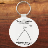 Du hast diesen Berg schon früher erobert Schlüsselanhänger (Vorderseite)