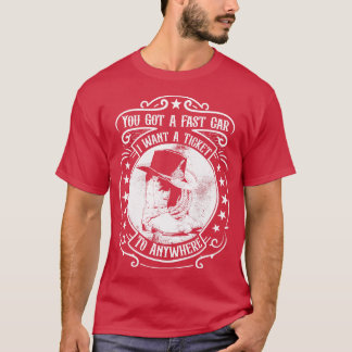 Du Hast Ein Schnelles Ich Will Ein Ticket Irgendw T-Shirt