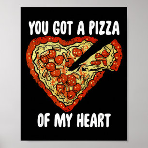 Du hast ein Stück meiner Herz-Pizza-Shirt Lustiges Poster