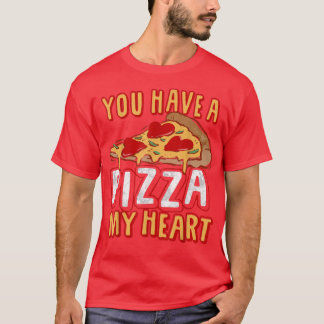 Du hast ein Stück meiner HERZLICHEN Pizza Lover Fo T-Shirt