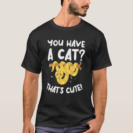 Du hast eine Katze, die süße Ball Python Schlange T-Shirt (Vorderseite)