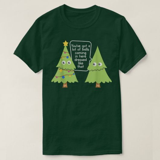 Du hast eine Menge Balls Got Weihnachtsbaumen Qu T-Shirt (Design vorne)