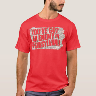 du hast einen Feind in Pennsylvania T-Shirt