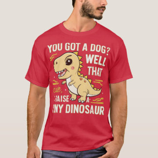 du hast einen hund na das ist süß ich ziehe einen T-Shirt
