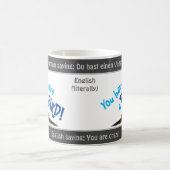 Du hast einen Vogel - albern übersetztes deutsches Verwandlungstasse (Mittel)