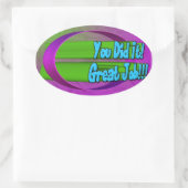 Du hast es getan! Tolle Arbeit! Ovalkleber Ovaler Aufkleber (Tasche)