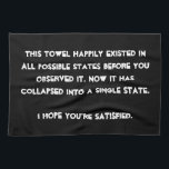 Du hast es zusammengebrochen! Quantenphysik-Spaß Handtuch<br><div class="desc">Bist du ein Quantenphysiker? Dann ist das genau das richtige Design für Sie. Textbasiert und einfach mit Ihrem bevorzugten Schriftart und Ihren bevorzugten Farben angepasst (klicken Sie einfach auf die Schaltfläche "Anpassen"), ist dies ein textbasiertes Design mit einer lustigen Nachricht: "Dieses Design existierte glücklicherweise in allen möglichen Staaten, bevor Sie...</div>